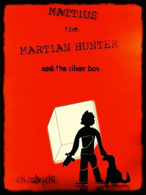cover image of Mattius the Martian Hunter and the Silver Box